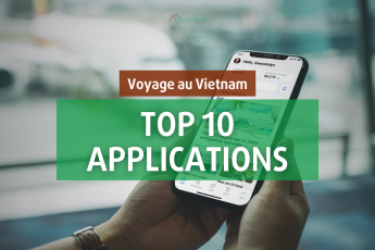 Les 5 applications indispensables à télécharger lors d'un voyage au Vietnam