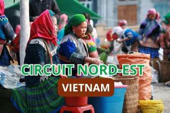Circuit dans le Nord-Est du Vietnam, que voir et que faire ? quel itin&eacute;raire?