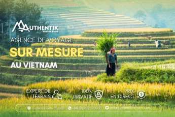 Voyage authentique au Vietnam, conseils pour le réussir